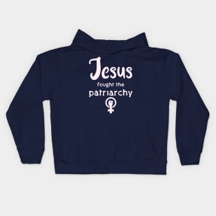 Jesus Fought The Patriarchy Kids Hoodie